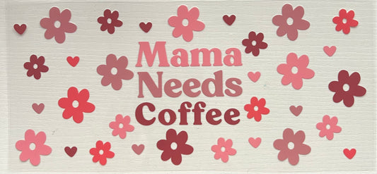 Mama Needs Coffee